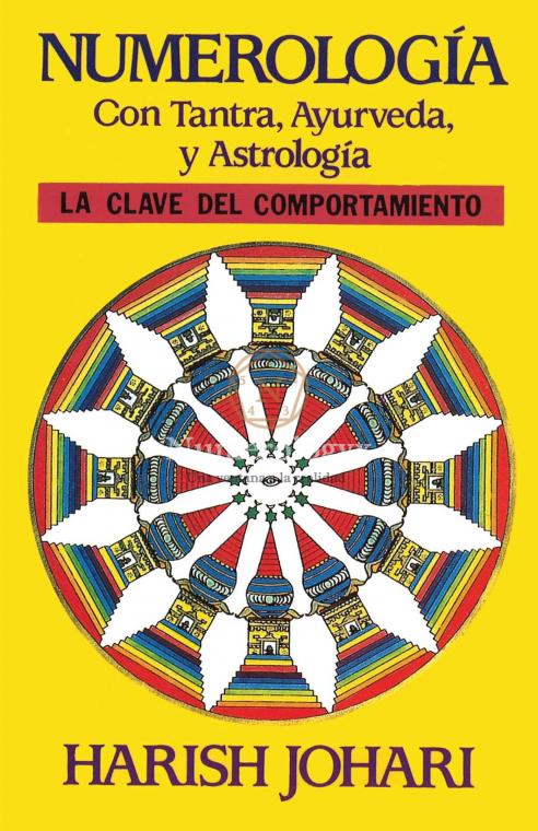 Numerología con Tantra, Ayurveda, y Astrología: La clave del comportamiento